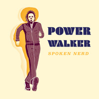 Spoken Nerd - Power Walker