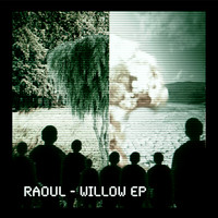 Rhaoul - Willow EP
