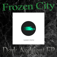 Frozen City - Dark Ambient EP