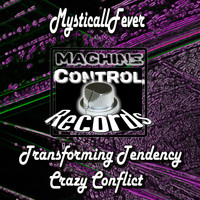 MysticallFever - Transforming Tendency / Crazy Conflict