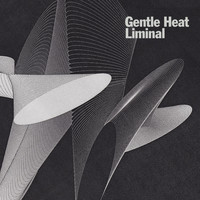 Gentle Heat - Liminal
