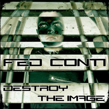 Fed Conti - Destroy The Image