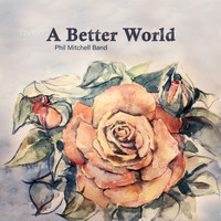 Phil Mitchell Band - A Better World