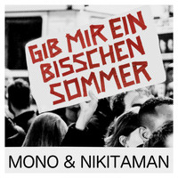 Mono & Nikitaman - Gib mir ein bisschen Sommer