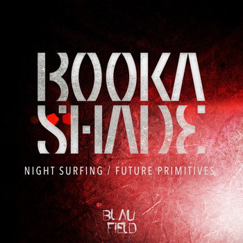 Booka Shade - Night Surfing / Future Primitives
