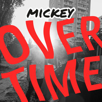 Mickey - Overtime