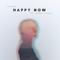 Facade - Happy Now (feat. Danni Carra)