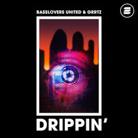 Basslovers United & Grrtz - Drippin'