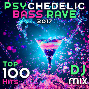 Goa Doc, Doctor Spook - Psychedelic Bass Rave 2017 Top 100 Hits DJ Mix