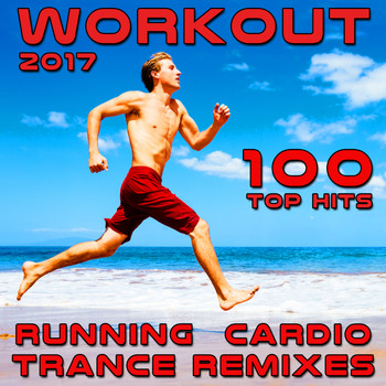 Workout Trance - Workout 2017 100 Top Hits Running Cardio Trance Remixes