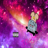 toast - Super Badd (Explicit)