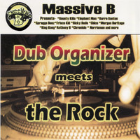 Massive B - Dub Organizer Meets The Rock