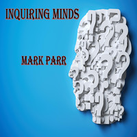 Mark Parr - Inquiring Minds