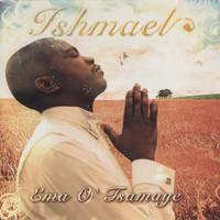 Ishmael - Ema O Tsamaye