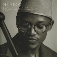 Ntsika - I Write What I Dream