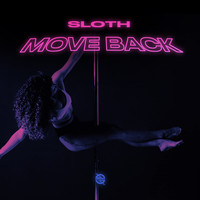 Sloth - Move Back