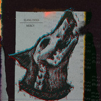 Slang Dogs - Mercy