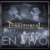 Banda Territorial De Monterrey - En Vivo Volumen 1 (En Vivo)