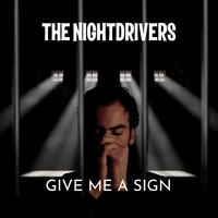 The Nightdrivers - Give Me a Sign