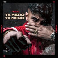 Mero - YA HERO YA MERO (Explicit)