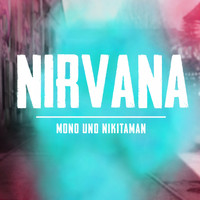 Mono & Nikitaman - Nirvana (Mono & manuba S Remix)