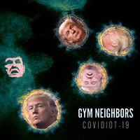 Gym Neighbors - Covidiot-19