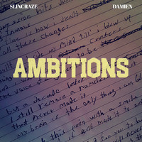 Slincraze - Ambitions (feat. Damien) (Explicit)