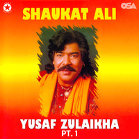 Shaukat Ali - Yusaf Zulaikha, Pt. 1