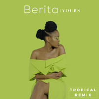 Berita - Yours (Tropical Remix)