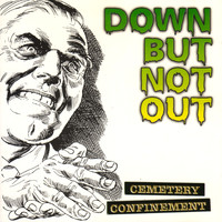 Down But Not Out - Cemetery Confinement (Explicit)