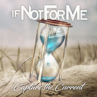 If Not For Me - Capture the Current