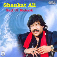 Shaukat Ali - Saif Ul Malook