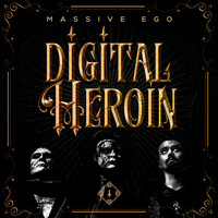 Massive Ego - Digital Heroin
