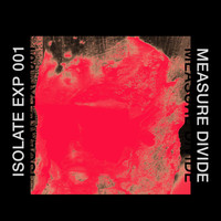 Measure Divide - Isolate Exp 001