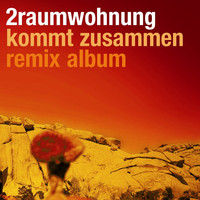 2raumwohnung - Kommt zusammen (Remix Album)