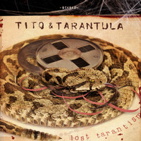 Tito & Tarantula - Lost Tarantism