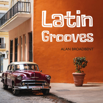Alan Broadbent - Latin Grooves
