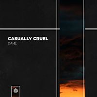 DANÊL - Casually Cruel