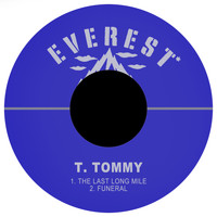 T. Tommy - The Last Long Mile / Funeral