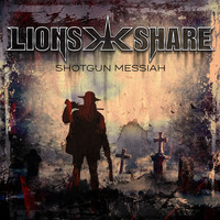 Lion's Share - Shotgun Messiah (2020 Re-Recording) (2020 Re-Recording)