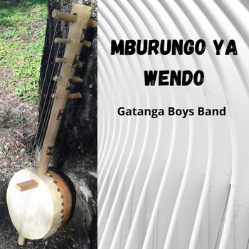 Gatanga Boys Band - Mburungo Ya Wendo