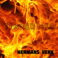 Hermans Verk - TENNER MEG