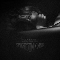 Sweatson Klank - Fuck & Fight (Explicit)