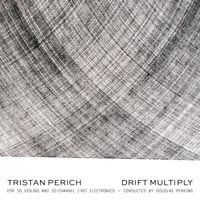 Tristan Perich - Tristan Perich: Drift Multiply