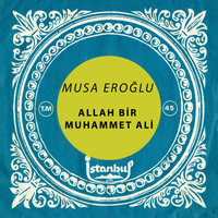 Musa Eroğlu - Allah Bir Muhammet Ali / Yetiş Ya Muhammet Ali Yol Elden Gitti (45'lik)
