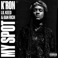 K'ron - My Spot (feat. Lil Keed & Iian Rich) (Explicit)