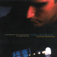 Carlos Piñana - Mundos Flamencos