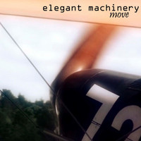 Elegant Machinery - Move