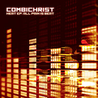 Combichrist - Heat EP - All Pain Is Beat