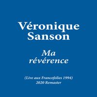 Véronique Sanson - Ma révérence (Live aux Francofolies 1994) (2020 Remaster)